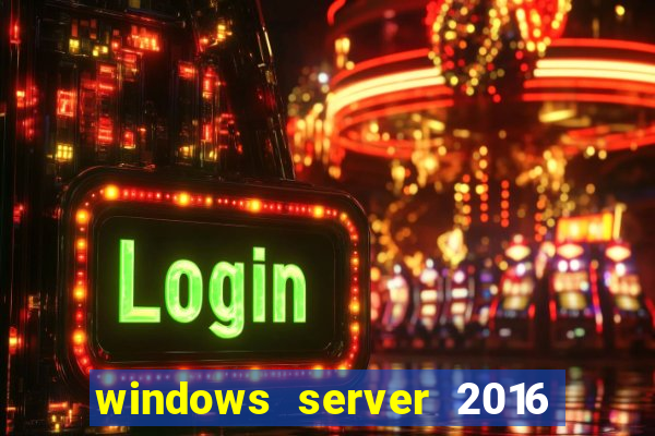 windows server 2016 download iso